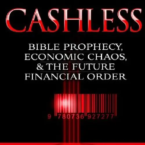 Cashless: Bible Prophecy, Economic Chaos, and the Future Financial Order