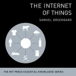 The Internet of Things by Samuel Greengard